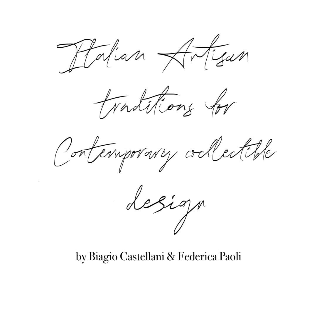 artigianalità al servizio del design contemporaneo da collezione